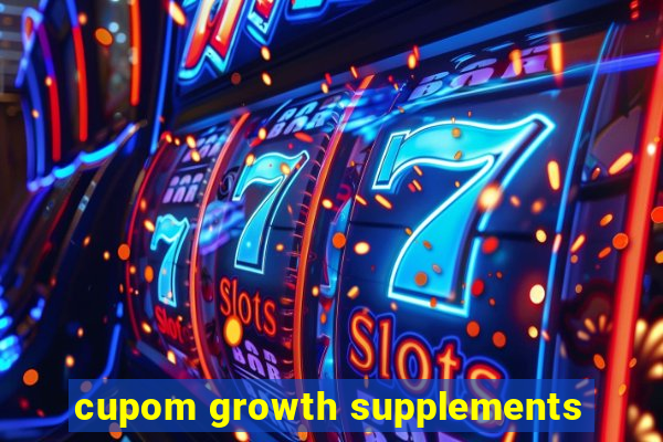 cupom growth supplements